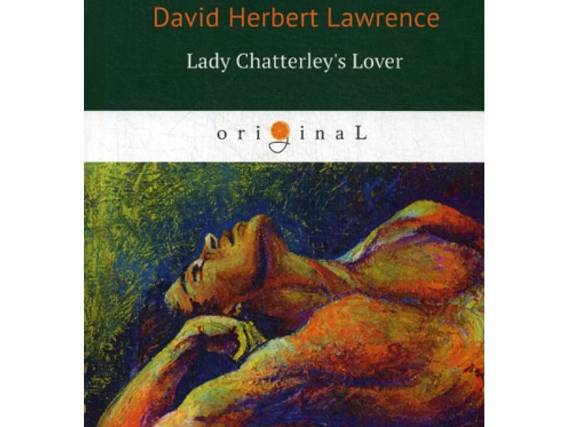 Lady Chatterley's Lover = Любовник леди Чаттерлей: роман на англ.яз. Lawrence D.H.