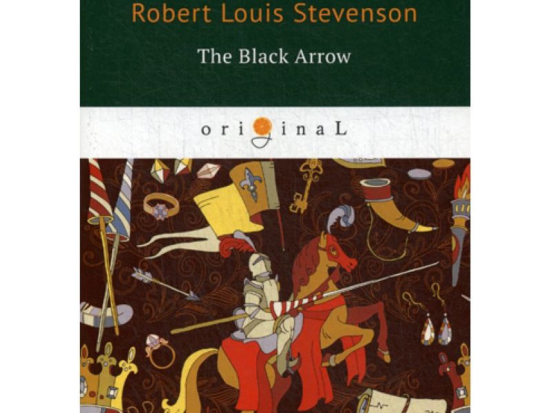 The Black Arrow = Черная стрела: на англ.яз. Stevenson R.