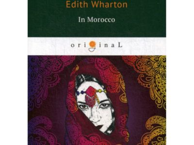 In Morocco = В Марокко: на англ.яз. Wharton E.